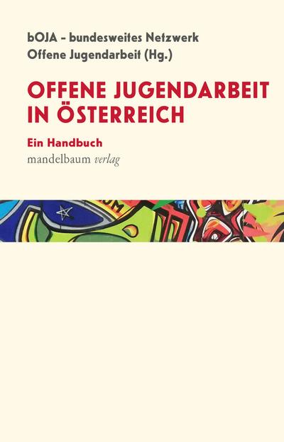 Offene Jugendarbeit in Österreich: Ein Handbuch