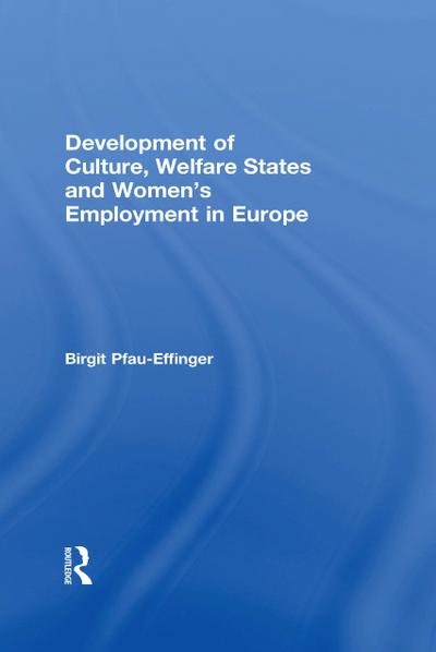 Development of Culture, Welfare States and Women’s Employment in Europe