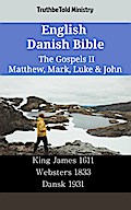 English Danish Bible - The Gospels II - Matthew, Mark, Luke & John
