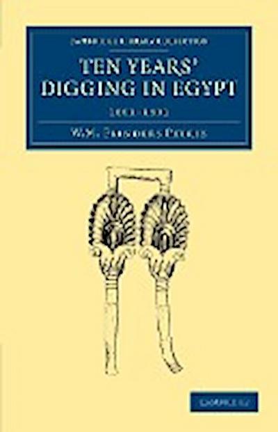 Ten Years’ Digging in Egypt