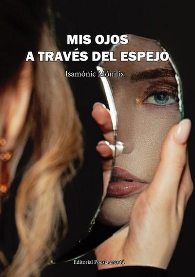 MIS OJOS A TRAV?S DEL ESPEJO