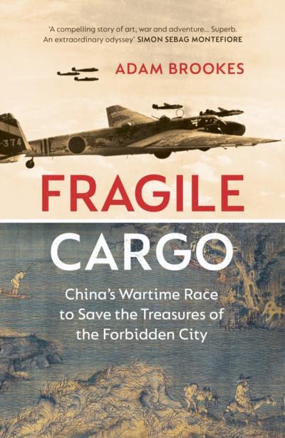 Fragile Cargo : China’s Wartime Race to Save the Treasures of the Forbidden City