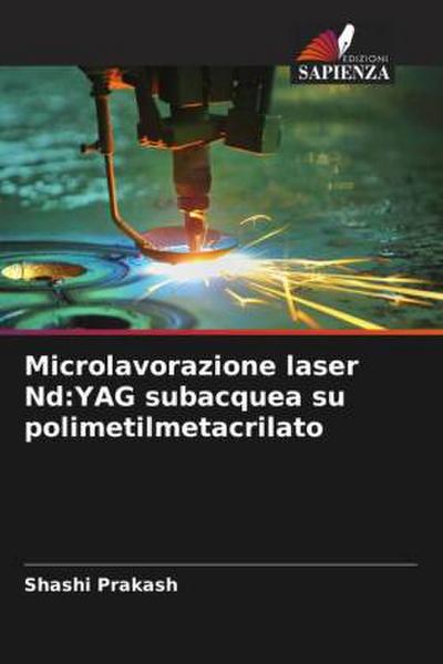 Microlavorazione laser Nd:YAG subacquea su polimetilmetacrilato