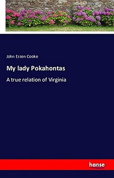My lady Pokahontas