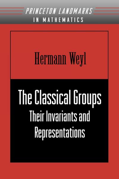The Classical Groups - Hermann Weyl