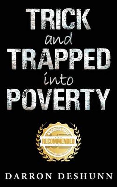 Trick and Trapped Into Poverty