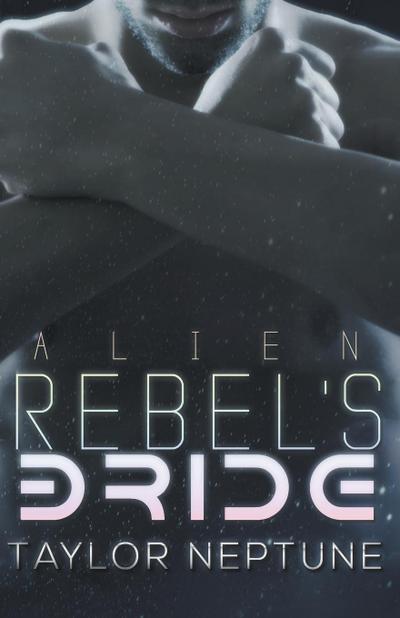 Alien Rebel’s Bride