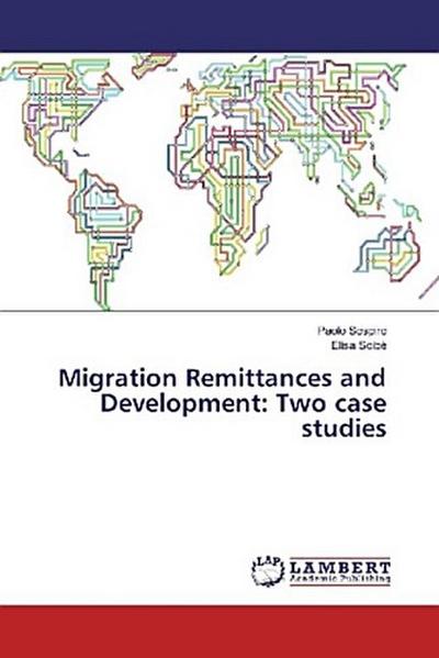 Migration Remittances and Development: Two case studies