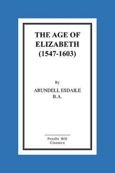 The Age of Elizabeth (1547-1603)