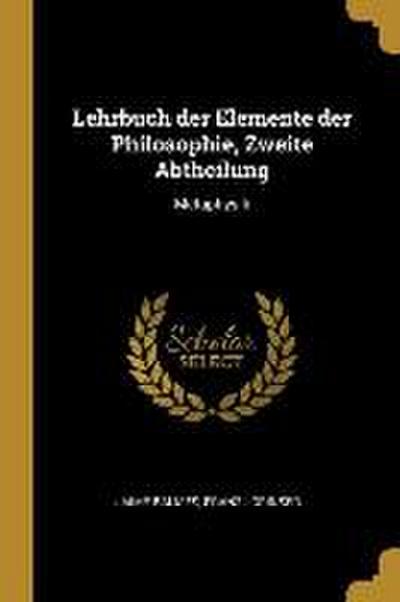 Lehrbuch Der Elemente Der Philosophie, Zweite Abtheilung: Metaphysik
