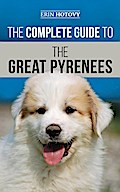 The Complete Guide to the Great Pyrenees