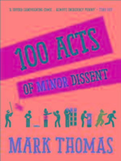 Thomas, M: 100 Acts Of Minor Dissent