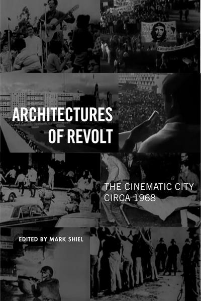 Architectures of Revolt: The Cinematic City Circa 1968