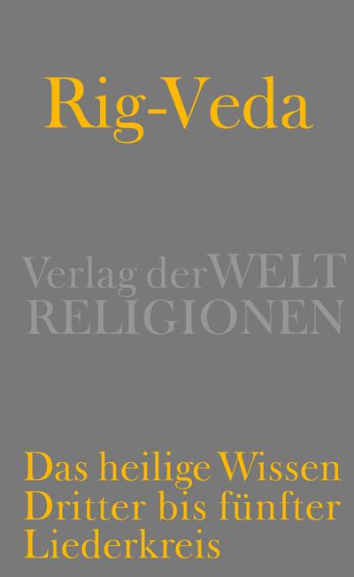Rig-Veda - Das heilige Wissen