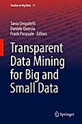 Transparent Data Mining for Big and Small Data