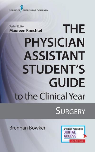 The Physician Assistant Student’s Guide to the Clinical Year