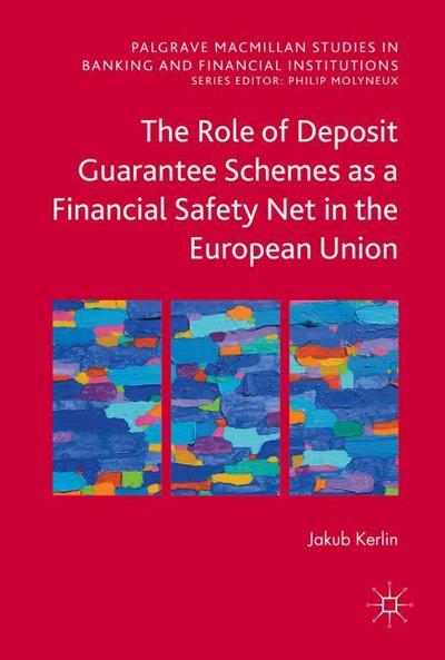 The Role of Deposit Guarantee Schemes as a Financial Safety Net in the European Union