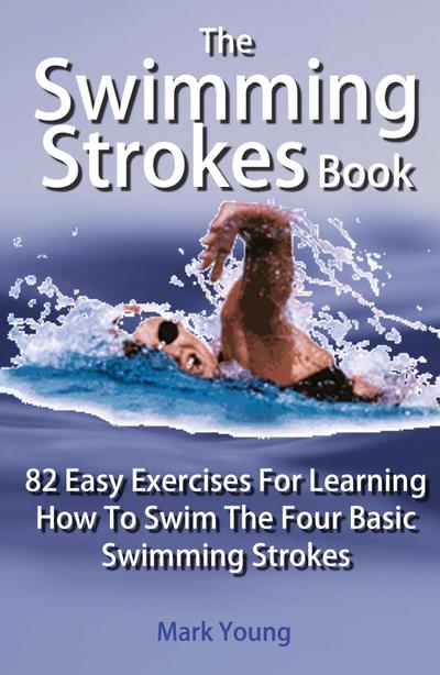 The Swimming Strokes Book