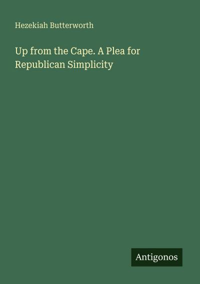 Up from the Cape. A Plea for Republican Simplicity