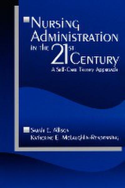 Nursing Administration in the 21st Century
