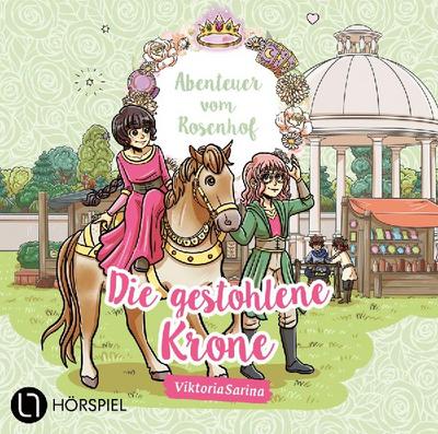 Abenteuer vom Rosenhof 6 - Die gestohlene Krone