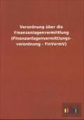 Verordnung über die Finanzanlagenvermittlung (Finanzanlagenvermittlungs- verordnung - FinVermV)