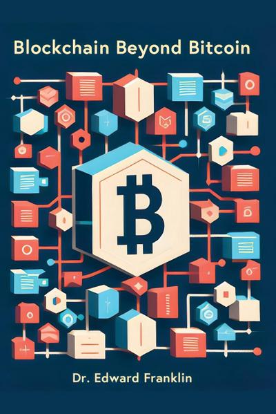 Franklin, E: Blockchain Beyond Bitcoin