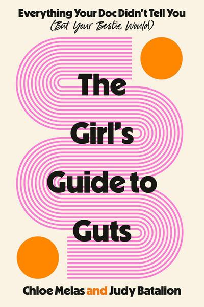 The Girl’s Guide to Guts
