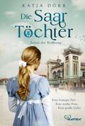 Die Saar-Töchter - Zeiten der Hoffnung