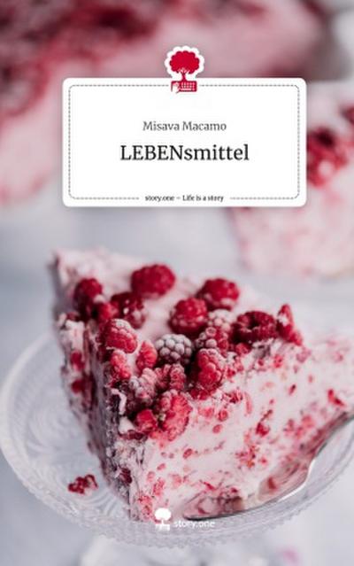 LEBENsmittel. Life is a Story - story.one