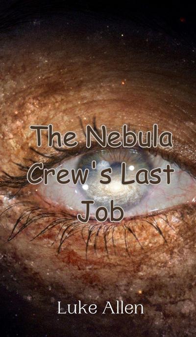 The Nebula Crew’s Last Job