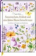 Sonnenschein, Freiheit und eine kleine Blume braucht man