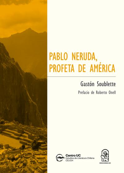 Pablo Neruda, profeta de América