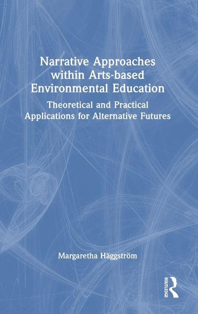 Narrative Approaches within Arts-based Environmental Education