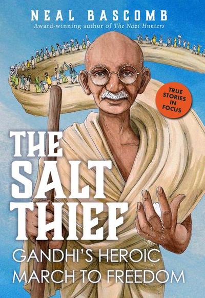 The Salt Thief: Gandhi’s Heroic March to Freedom