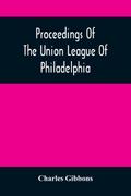 Proceedings Of The Union League Of Philadelphia