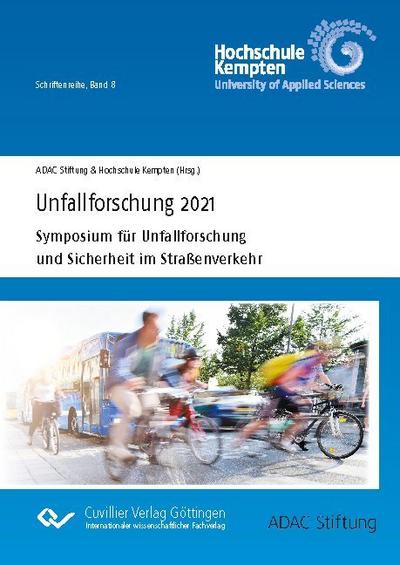 Unfallforschung 2021. Symposium für Unfallforschung und Sicherheit im Straßenverkehr