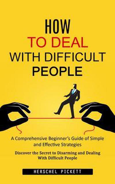 How to Deal With Difficult People