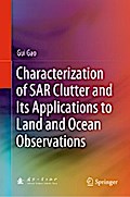 Characterization of SAR Clutter and Its Applications to Land and Ocean Observations