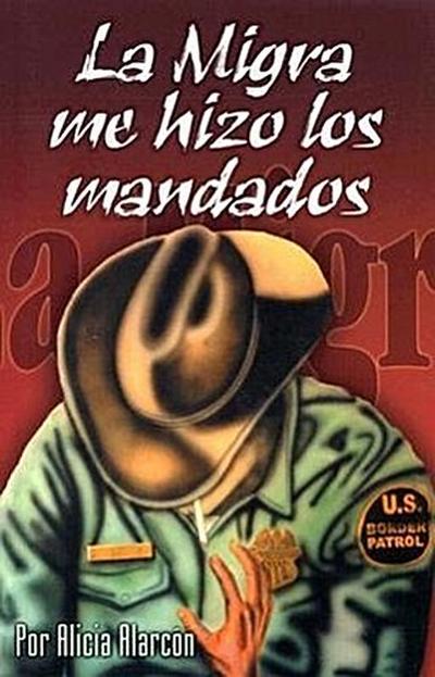 La Migra Me Hizo los Mandados