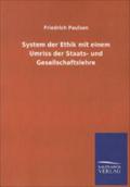 System der Ethik mit einem Umriss der Staats- und Gesellschaftslehre