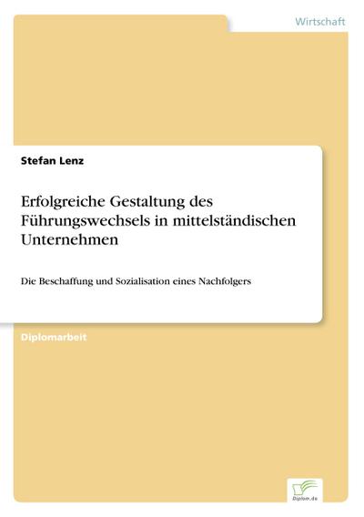Erfolgreiche Gestaltung des Führungswechsels in mittelständischen Unternehmen