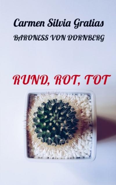 Rund, rot, tot