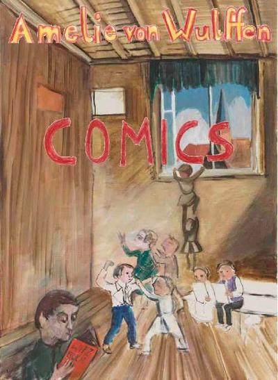 Amelie von Wulffen. Collected Comis 2010 - 2020 