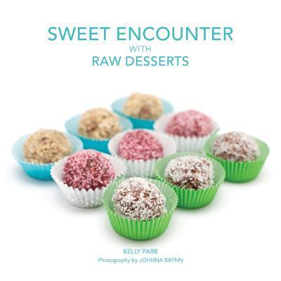 Sweet Encounter with Raw Desserts