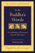 In the Buddha's Words: An Anthology of Discourses from the Pali Canon (Teachings of the Buddha)