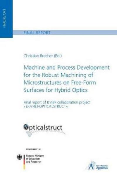 Machine and Process Development for the Robust Machining of Microstructures on Free-Form Surfaces for Hybrid Optics
