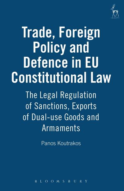 Trade, Foreign Policy and Defence in EU Constitutional Law