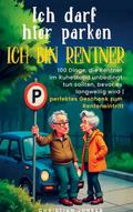 Ich darf hier parken. Ich bin Rentner!