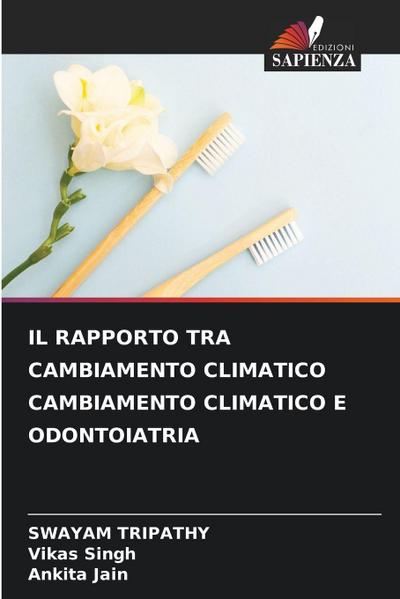 IL RAPPORTO TRA CAMBIAMENTO CLIMATICO CAMBIAMENTO CLIMATICO E ODONTOIATRIA
